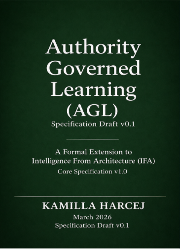 Authority Governed Learning (AGL) — Core Specification v1.0 by Michal Harcej